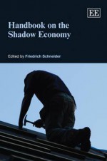 Handbook on the Shadow Economy - Friedrich Schneider