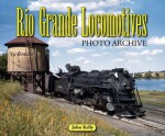 Rio Grande Locomotives Photo Archive - John Kelly