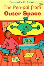 The Pen Pal From Outer Space - Franzeska G. Ewart