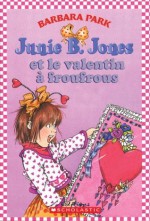 Junie B. Jones et le valentin à froufrous (Junie B. Jones, #14) - Barbara Park, Denise Brunkus, Isabelle Allard