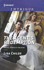 The Agent's Redemption (Special Agents at the Altar) - Lisa Childs