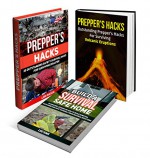 Prepper's Hacks Box Set: 35+ Outstanding Safety Survival Hacks For Surviving Volcanic Eruptions and other Natural Disasters + 30 Amazing Lessons on How ... Preppers Hacks, Preppers Hacks books) - Lori Mason, Felipe Alvarez, Leo Sims