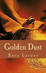 Golden Dust - Sara Larner