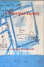 A Marzipan Factory - Grzegorz Wróblewski, Adam Zdrodowski