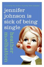 Jennifer Johnson is Sick of Being Single - Heather McElhatton