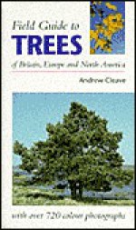 Field Guide to Trees of Britain, Europe and North America - Andrew Cleave, MBE, Nature Photographers Ltd