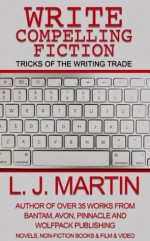 Write Compelling Fiction - L.J. Martin