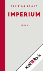 Imperium: Roman (German Edition) - Christian Kracht