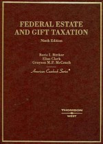 Federal Estate and Gift Taxation (American Casebook Series) - Grayson McCouch, Boris I. Bittker, Elias Clark