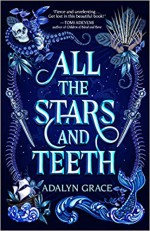 All the Stars and Teeth - Adalyn Grace