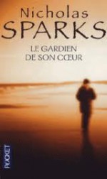 Le Gardien de son cœur - Nicholas Sparks, Francine Siéty