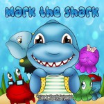 Mark The Shark (Happy Children's Books Collection) - Shmulik Froimovich