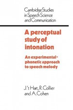 A Perceptual Study of Intonation - Johan't Hart, A. Cohen, R. Collier