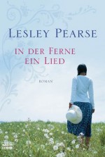 In der Ferne ein Lied: Roman (German Edition) - Lesley Pearse, Beate Richter