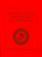 The Ninth Marine Defense and AAA Battalions - Charles D. Melson, Francis E. Chadwick