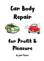 Car Body Repair for Profit & Pleasure - Jack Taylor