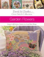 Garden Flowers - Christine Lovell, Jill Gordon, Helen Phillipps