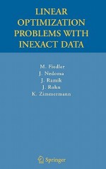 Linear Optimization Problems with Inexact Data - M. Fiedler