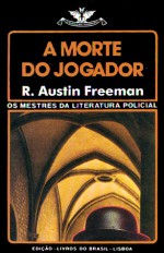 A Morte do Jogador (Colecção Vampiro, #558) - R. Austin Freeman, J. Lima da Costa