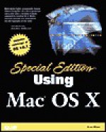 Special Edition Using Mac Os X - Brad Miser