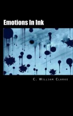 Emotions In Ink - C. William Clarke