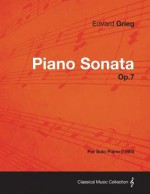 Piano Sonata Op.7 - For Solo Piano (1865) - Edvard Grieg