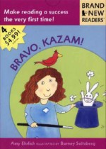 Bravo, Kazam!: Brand New Readers - Amy Ehrlich, Barney Saltzberg