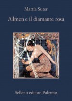 Allmen e il diamante rosa - Martin Suter, Emanuela Cervini