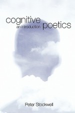 Cognitive Poetics: An Introduction - Peter Stockwell