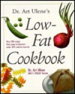 Dr. Art Ulene's Low-Fat Cookbook - Art Ulene, Mary Ward