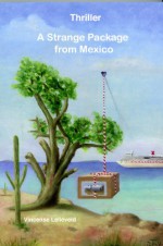 A strange package from Mexico - Vincense Lelieveld, Kees Thijn, Grace Bos, Joyce Zimmerman