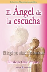 El angel de la escucha - Elizabeth Prophet