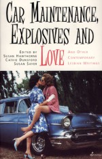 Car Maintenance, Explosives and Love - Susan Hawthorne, Susan Hawthorne, Cathie Dunsford