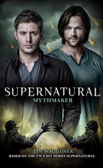 Supernatural - Mythmaker - Titan Books