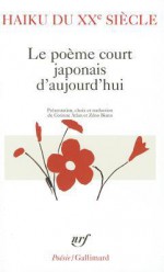 Haiku Du Xxe Siecle - Corinne Atlan, Zéno Bianu