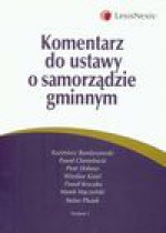 Komentarz do ustawy o samorządzie gminnym - Kazimierz Bandarzewski, Paweł Chmielnicki, Dobosz Piotr