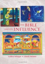 The Bible and Its Influence, Student Text (Bible Literacy Project) - Cullen Schippe, Chuck Stetson