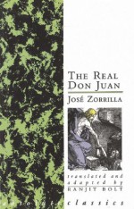 The Real Don Juan - José Zorrilla, Ranjit Bolt