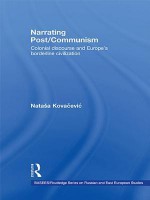 Narrating Post/Communism - Natasa Kovacevic