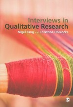 Interviews in Qualitative Research - Nigel King, Christine Horrocks