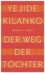 Der Weg der Töchter (German Edition) - Yejide Kilanko, Uda Strätling