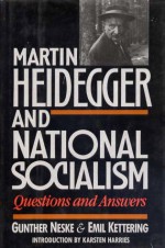 Martin Heidegger and National Socialism: Questions and Answers - Günther Neske, Emil Kettering, Günther Neske