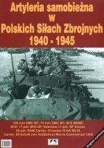 Artyleria samobieżna w Polskich Siłach Zbrojnych 1940-1945 - Zbigniew Lalak, Andrzej Antoni Kamiński