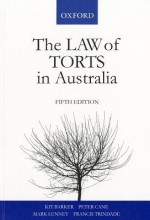 The Law of Torts in Australia - Kit Barker, Peter Cane, Mark Lunney