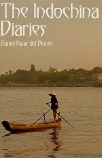 The Indochina Diaries - Daniel Rivas