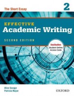 Effective Academic Writing Second Edition: 2: Student Book - Alice Savage, Patricia Mayer