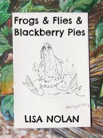 Frogs and Flies and Blackberry Pies (A Short Fiction Middle Grade Reader) - Lisa Nolan