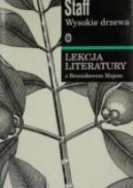 Wysokie drzewa (120 wierszy Leopolda Staffa). Lekcja literatury z Bronisławem Majem - Leopold Staff