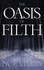 The Oasis of Filth - Keith Soares