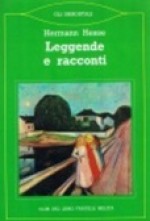 Leggende e racconti - Hermann Hesse, Mirella Ulivieri